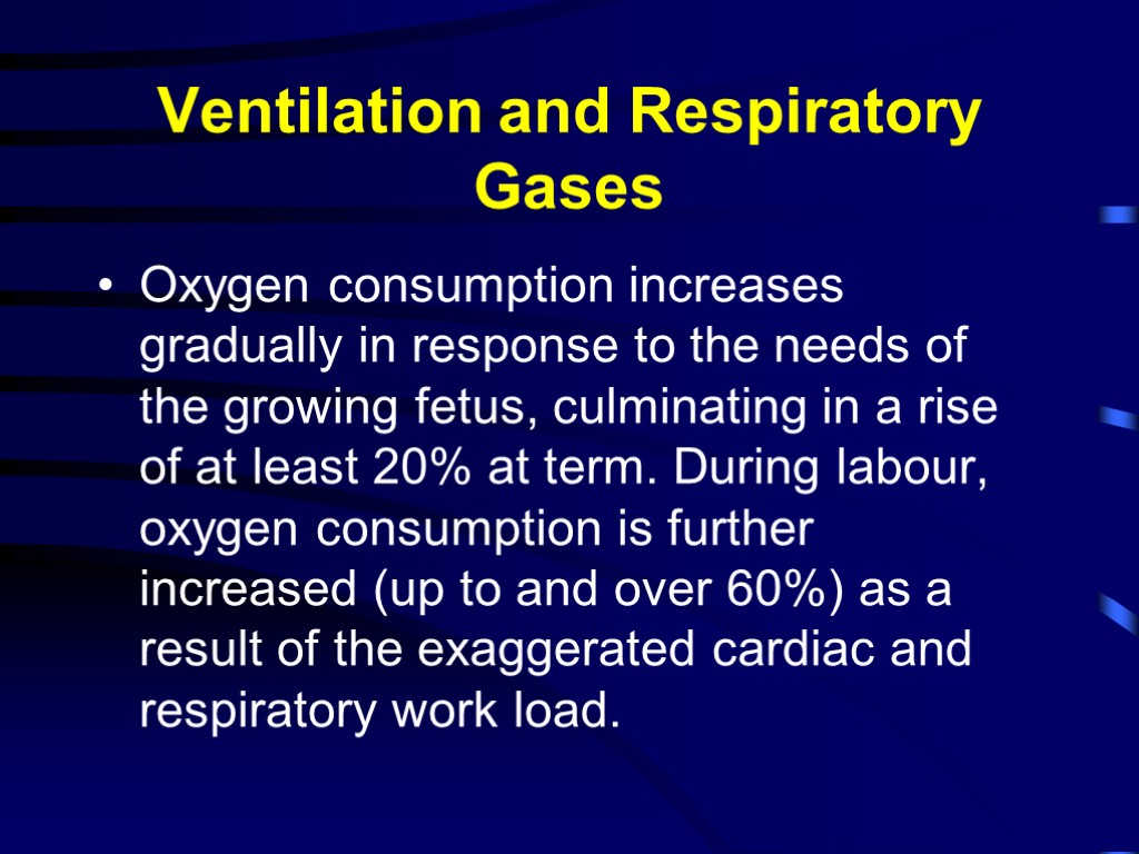 Ventilation and Respiratory Gases Oxygen consumption increases gradually in response to the needs of